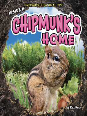 cover image of Inside a Chipmunk's Home